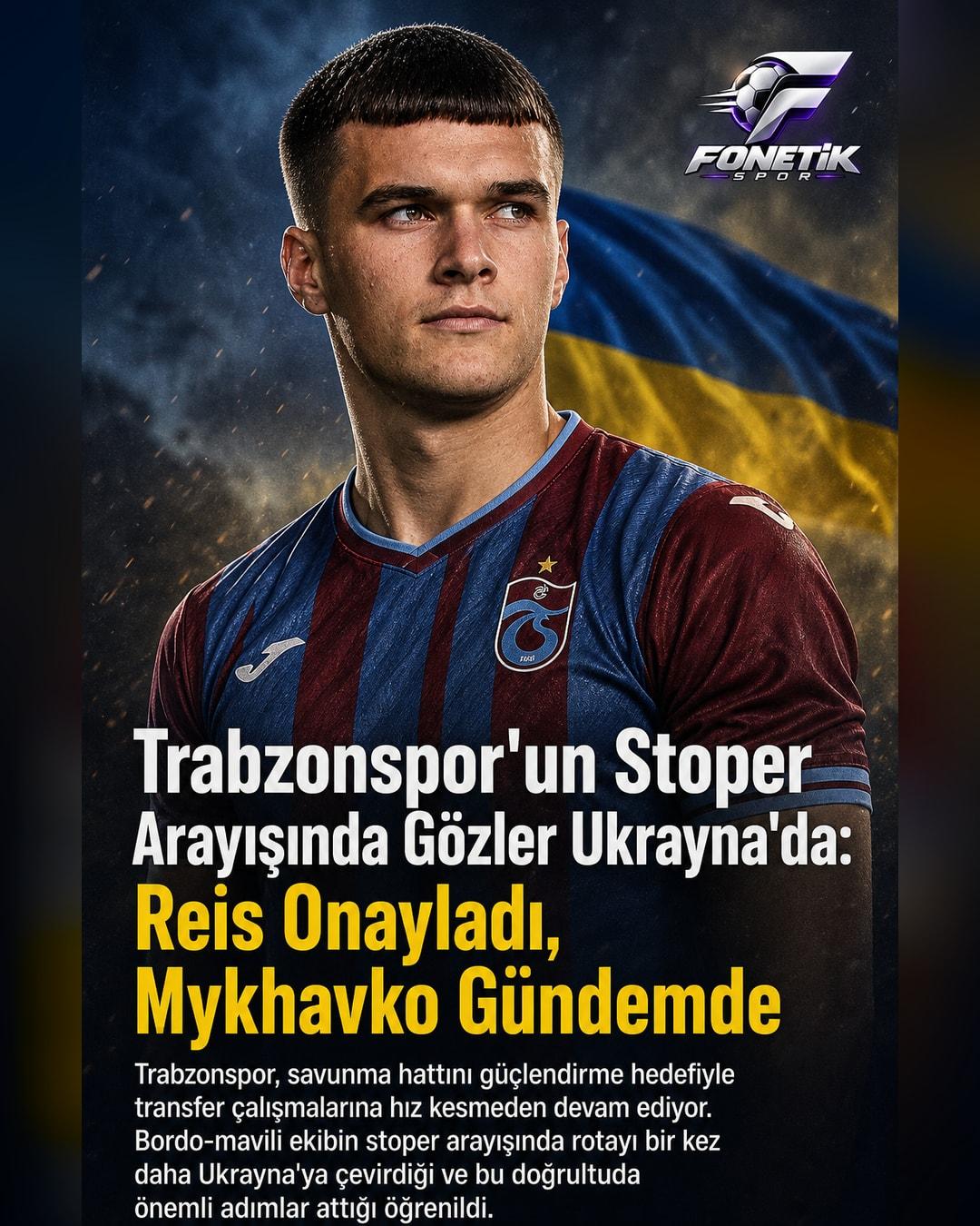 Trabzonspor'un Stoper Arayışında Gözler Ukrayna'da: Reis Onayladı, Mykhavko Gündemde