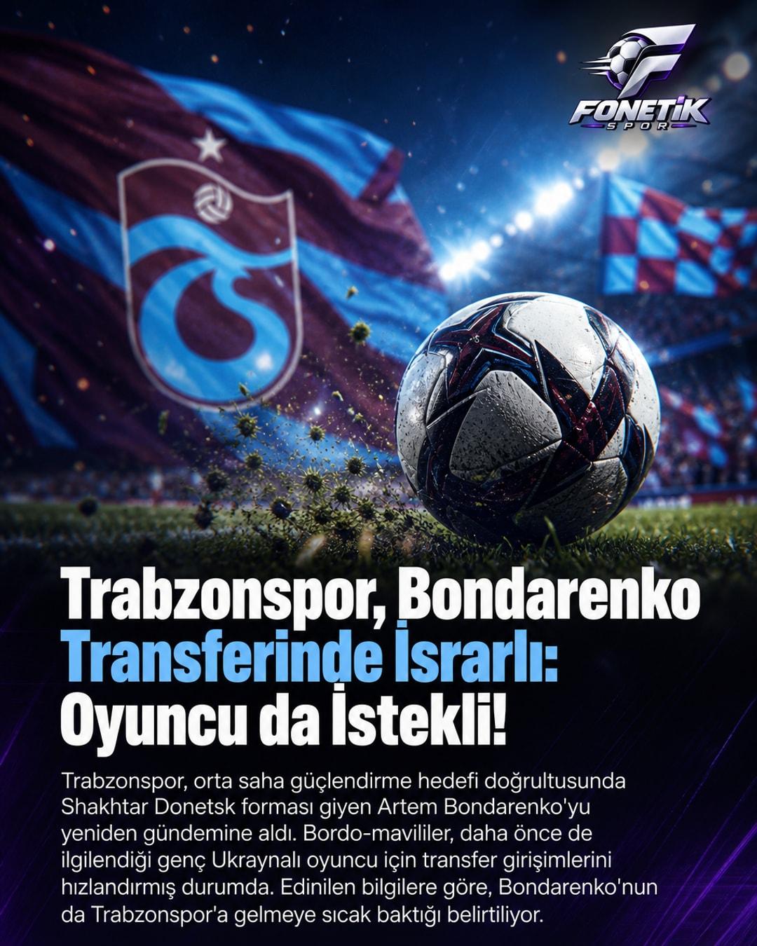 Trabzonspor, Bondarenko Transferinde Israrlı: Oyuncu da İstekli!