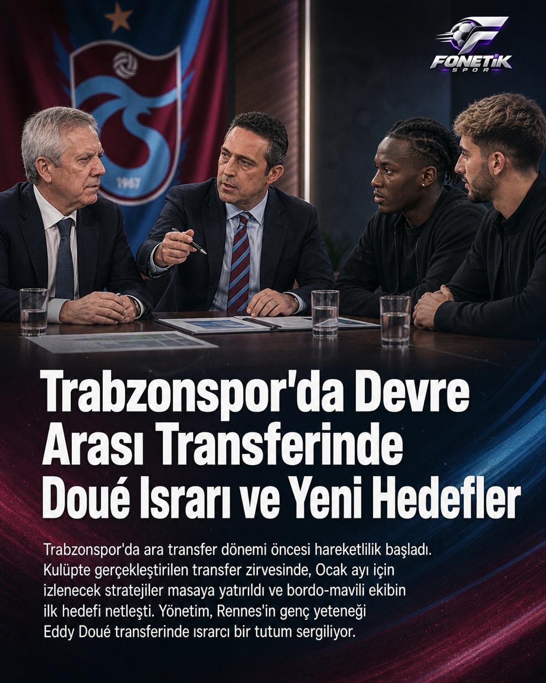 Trabzonspor'da Devre Arası Transferinde Doué Israrı ve Yeni Hedefler