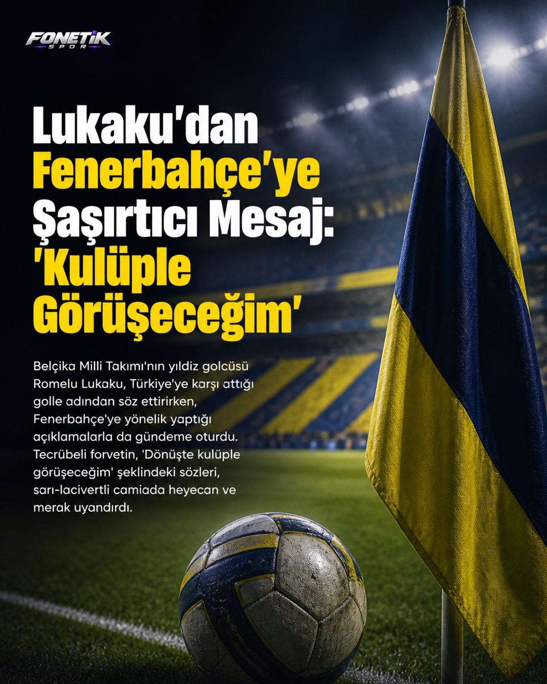 Lukaku'dan Fenerbahçe'ye Şaşırtıcı Mesaj: "Kulüple Görüşeceğim"